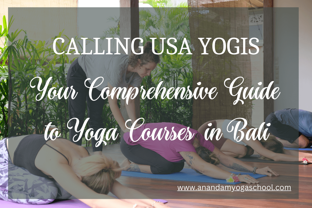 Calling USA Yogis: Your Comprehensive Guide to Yoga Courses in Bali